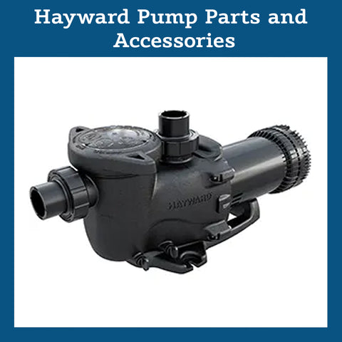 Hayward Pump Parts and Accessories