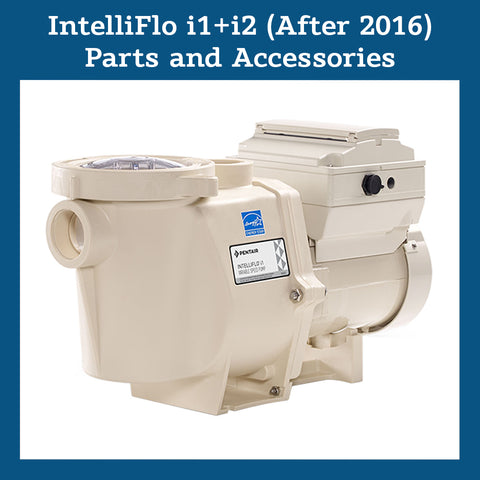 IntelliFlo i1 + i2 (After 2016) Parts and Accessories