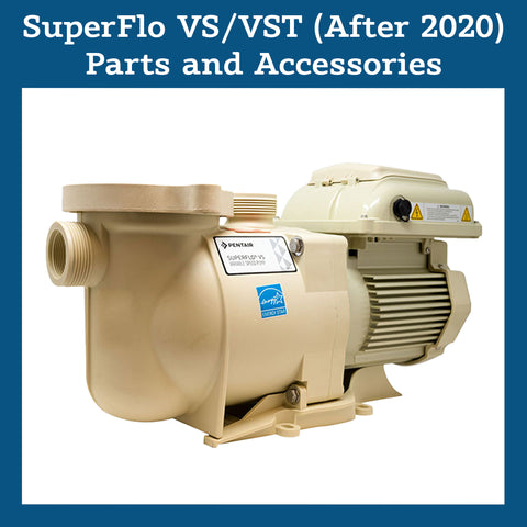 SuperFlo VS/VST (After 2020) Parts and Accessories