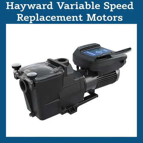 Hayward Variable Speed Replacement Motors